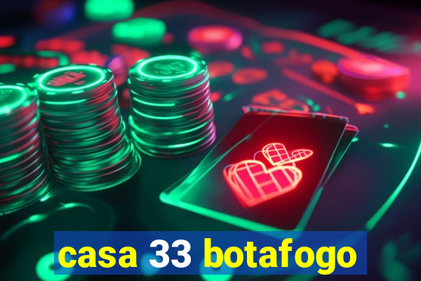 casa 33 botafogo